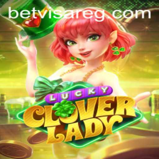 Discover the Excitement of LuckyCloverLady: A Betvisa Specialty